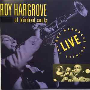 Roy Hargrove Quintet - Of Kindred Souls mp3