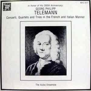 Georg Philipp Telemann, The Aulos Ensemble - Concerti, Quartets and Trios in the French and Italian Manner mp3