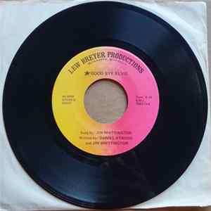 Jim Whittington, Daniel Atwood - Good Bye Elvis mp3