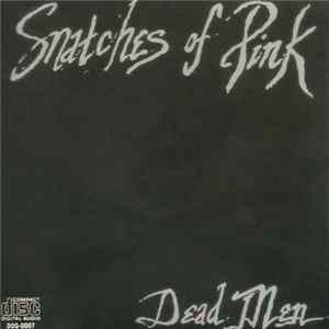 Snatches Of Pink - Dead Men mp3