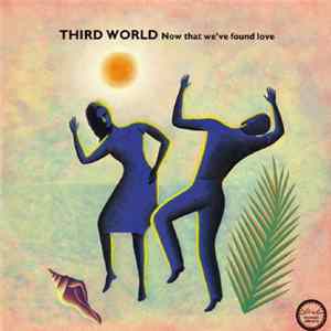 Third World - Now That We've Found Love mp3