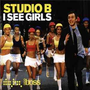 Studio B - I See Girls (Crazy) mp3