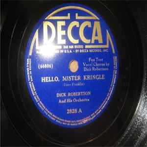 Dick Robertson And His Orchestra - Hello, Mister Kringle / Somebody Told Me They Loved Me mp3