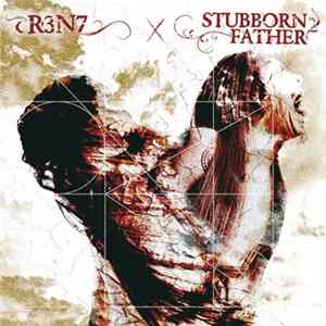R3N7 X Stubborn Father - Split mp3