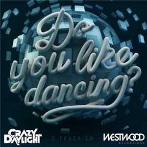 Crazy Daylight - Do You Like Dancing mp3
