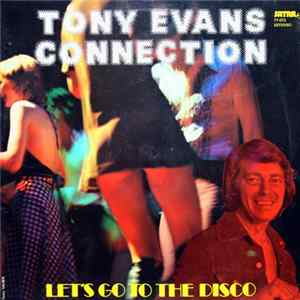 Tony Evans Connection - Let's Go To The Disco mp3