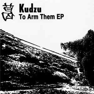 Kudzu - To Arm Them EP mp3