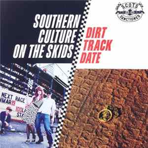 Southern Culture On The Skids - Dirt Track Date mp3