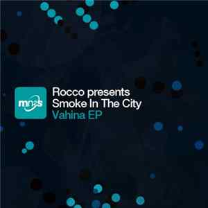 Rocco Presents Smoke In The City - Vahina EP mp3