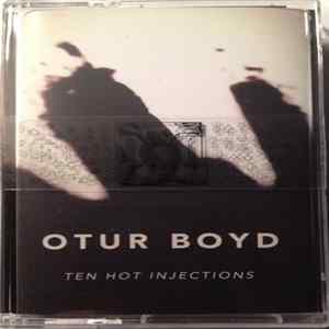 Otur Boyd - Ten Hot Injections mp3