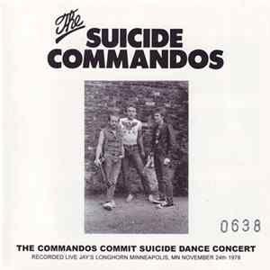 The Suicide Commandos - The Commandos Commit Suicide Dance Concert mp3
