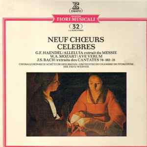 G.F. Haendel, W.A. Mozart, J.S. Bach, Chorale Heinrich Schütz De Heilbronn, Orchestre De Chambre De Pforzheim, Fritz Werner - Neuf Choeurs Célèbres mp3