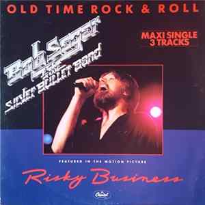 Bob Seger And The Silver Bullet Band - Old Time Rock & Roll mp3