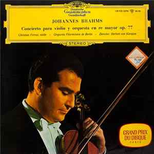 Johannes Brahms - Christian Ferras • Herbert von Karajan • Berliner Philharmoniker - Concierto Para Violín y Orquesta En Re Mayor Op. 77 mp3