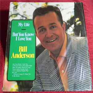 Bill Anderson - My Life/But You Know I Love You mp3