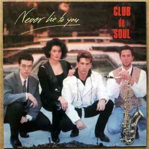 Club De Soul - Never Lie To You mp3