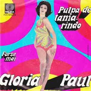 Gloria Paul - Pulpa De Tamarindo / Forse Mai mp3