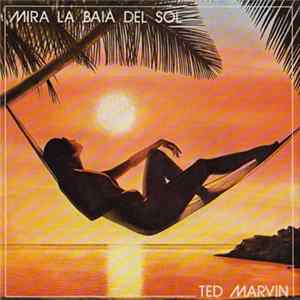 Ted Marvin - Mira La Baia Del Sol mp3