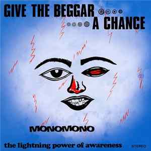 Monomono - Give The Beggar A Chance - The Lightning Power Of Awareness mp3