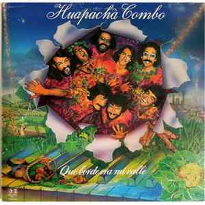 Huapachà Combo - Que Borde Era Mi Valle mp3