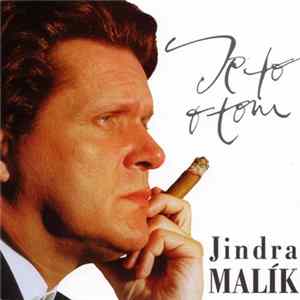 Jindra Malík - Je To O Tom mp3