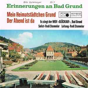 Männergesangverein "Glückauf", Bad Grund / Männerchor Wildemann / Rudi Stemmler - Erinnerungen An Bad Grund / Grüße Aus Wildemann mp3