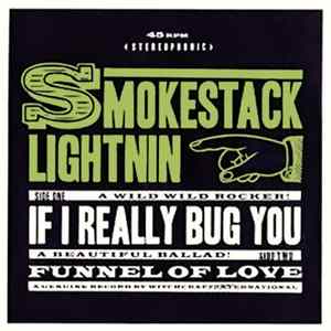 Smokestack Lightnin' - If I Really Bug You mp3