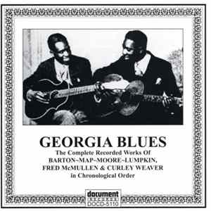 Slim Barton ~ Eddie Mapp ~ Clarence Moore ~ James Moore ~ Guy Lumpkin, Fred McMullen & Curley Weaver - Georgia Blues: The Complete Recorded Works Of Barton~Mapp~Moore~Lumpkin, Fred McMullen & Curley Weaver In Chronological Order (1928 ~ 1933) mp3