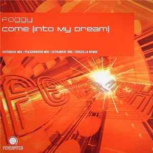 Foggy - Come (Into My Dream) mp3