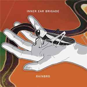 Inner Ear Brigade - Rainbro mp3