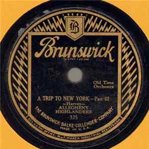 Allegheny Highlanders - A Trip To New York -- Part III / A Trip To New York -- Part IV mp3