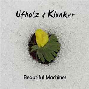 Ufholz & Klunker - Beautiful Machines mp3