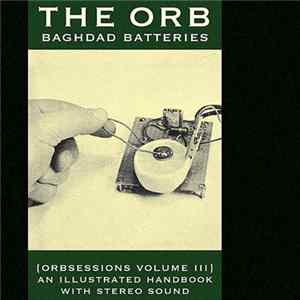 The Orb - Baghdad Batteries (Orbsessions Volume III) mp3
