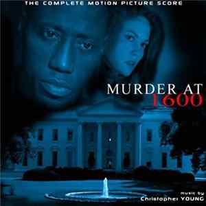 Christopher Young - Murder At 1600 (The Complete Motion Picture Score) mp3