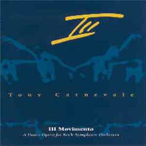 Tony Carnevale - III Movimento (A Dance Opera For Rock-Symphonic Orchestra) mp3