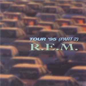 R.E.M. - Tour '95 (Part 2) mp3