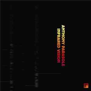 Anthony Parasole - Infrared Vision mp3