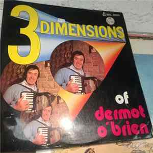 Dermot O'Brien - 3 Dimensions Of Dermot O'Brien mp3