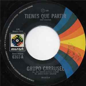 Grupo Carrusel - Tienes Que Partir mp3