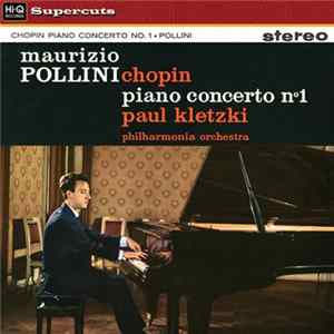 Chopin - Maurizio Pollini, Paul Kletzki, Philharmonia Orchestra - Piano Concerto N°1 mp3