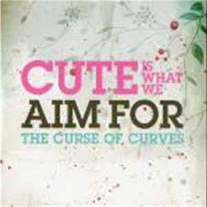 Cute Is What We Aim For - The Curse Of Curves mp3