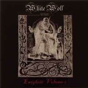 White Wolf - Ewigkeit: Volume 2 mp3