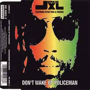 Junkie XL Featuring Peter Tosh & Friends - Don't Wake Up Policeman mp3