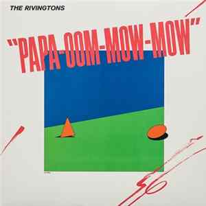 The Rivingtons - Papa-Oom-Mow-Mow mp3