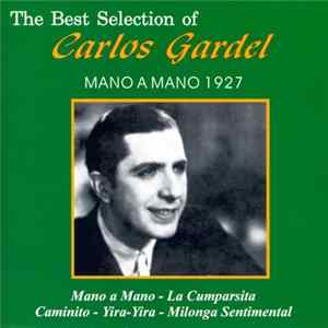 Carlos Gardel - Te Best Selection Of Carlos Gardel - Mano A Mano 1927 mp3