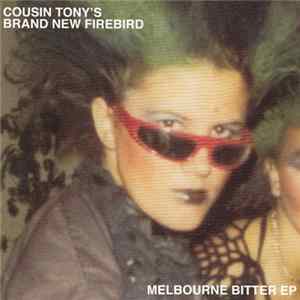 Cousin Tony's Brand New Firebird - Melbourne Bitter EP mp3