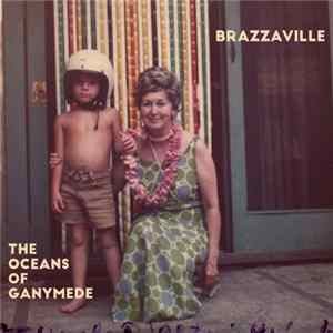 Brazzaville - The Oceans Of Ganymede mp3