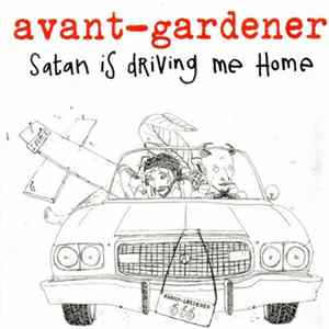 Avant-gardener - Satan Is Driving Me Home mp3