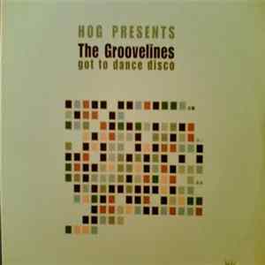 H.O.G. Presents The Groovelines - Got To Dance Disco mp3