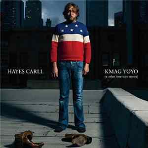 Hayes Carll - KMAG YOYO (& Other American Stories) mp3